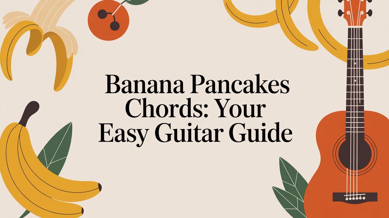 Banana Pancakes Chords