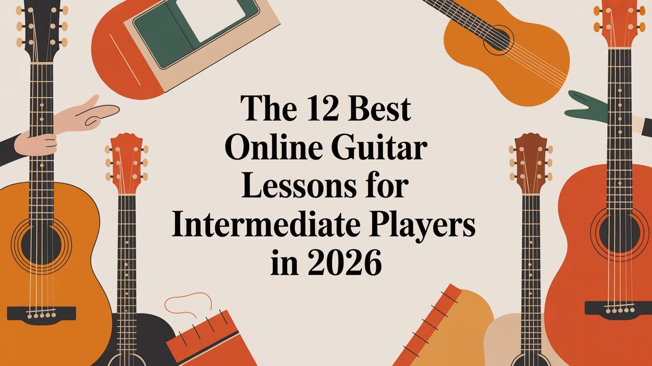 Best Online Guitar Lessons For Intermediate Players
