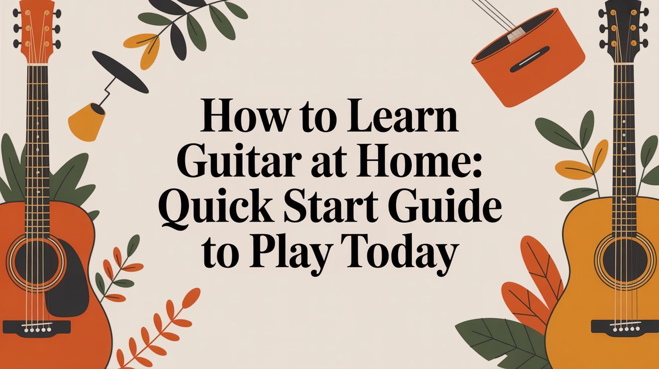 How to Learn Guitar at Home How to Learn Guitar at Home